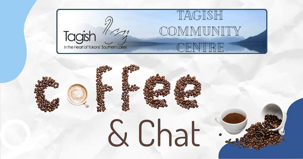 Tagish Coffee And Chat