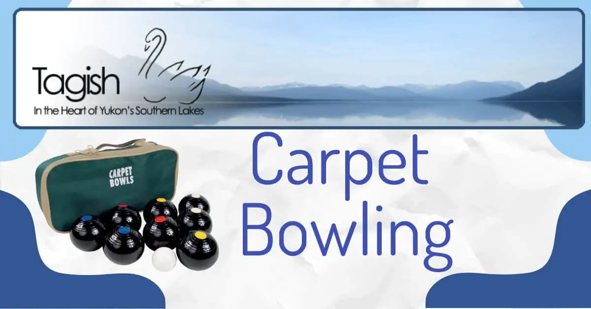 Tagish Carpet Bowling