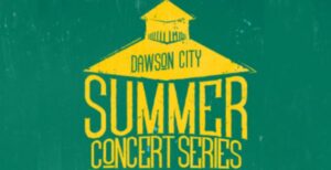 Dawson City Summer Concert Series